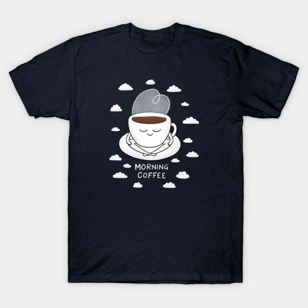 Morning Coffee T-Shirt by awesomesaucebysandy